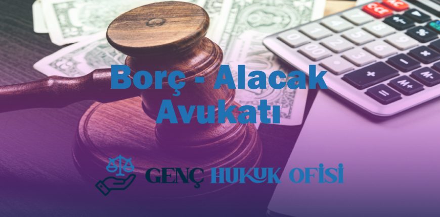 ankara borç alacak avukatı