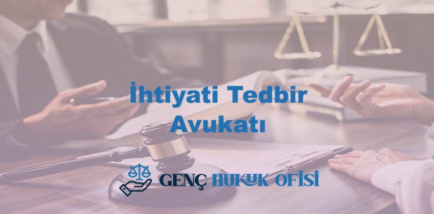 Ankara İhtiyati Tedbir Avukatı