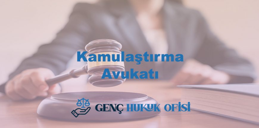 Ankara Kamulaştırma Avukatı